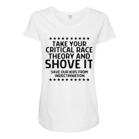 Take Your Critical Race Theory And Shove Maternity Scoop Neck T-shirt | Artistshot