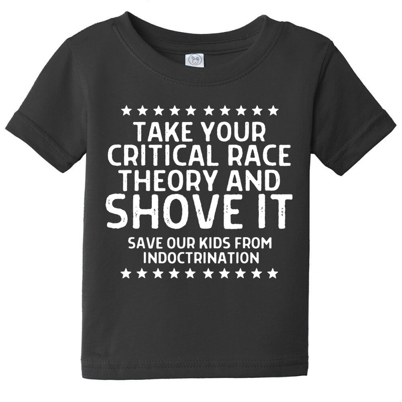 Take Your Critical Race Theory And Shove Baby Tee by Juice Tees | Artistshot