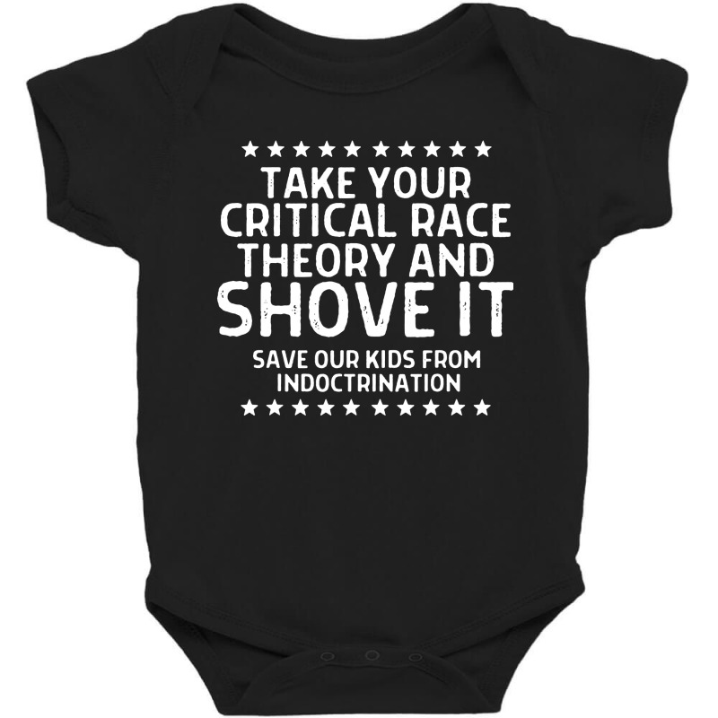 Take Your Critical Race Theory And Shove Baby Bodysuit by Juice Tees | Artistshot