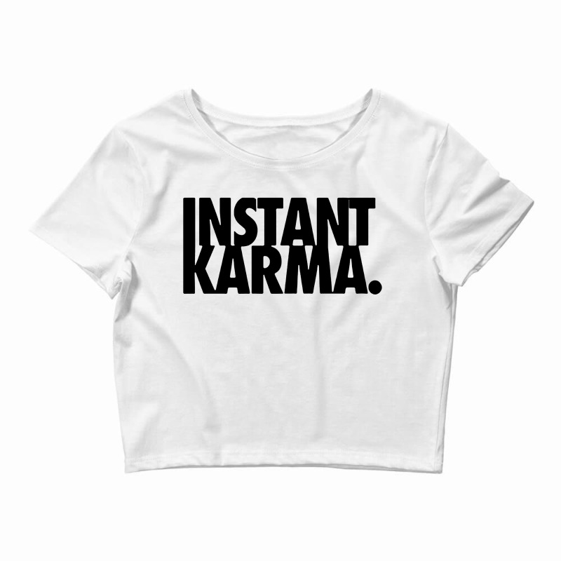 Instant Karma Crop Top by patric9909 | Artistshot