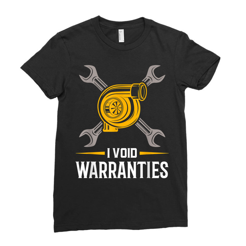 I Void Warranties T Shirt   Car Mechanic Auto Repair Gift Ladies Fitted T-Shirt by copedoire | Artistshot