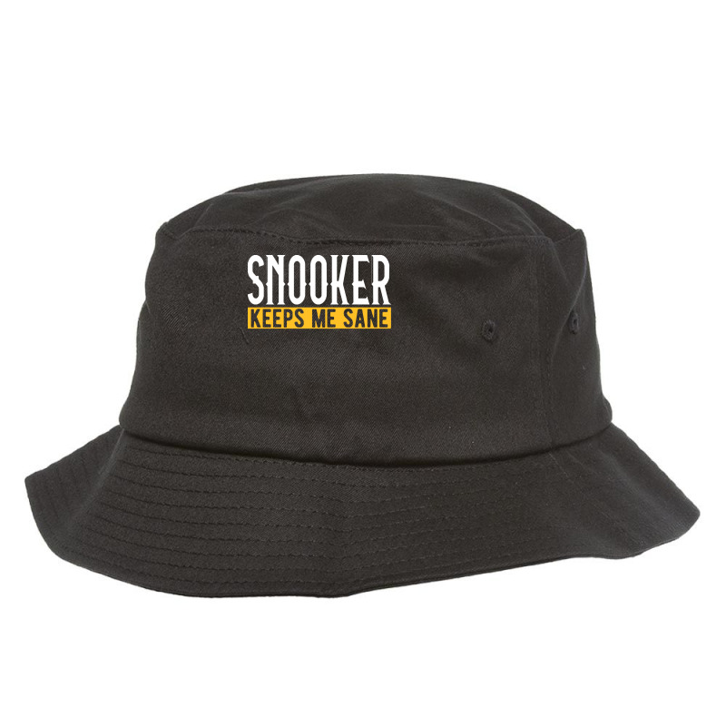 Billiard T Shirt Snooker Keeps Me Sane I Billiard I Cue I Billiards T Bucket Hat | Artistshot