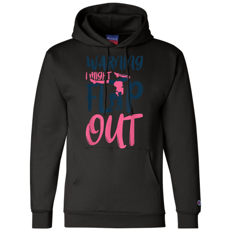 Gymnast And Cheerleader Design Warning I Might Flip Out T Shirt Champion Hoodie | Artistshot