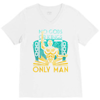 Objectivist Atheist Libertarian No Gods Or Kings Only Man T Shirt V-neck Tee | Artistshot