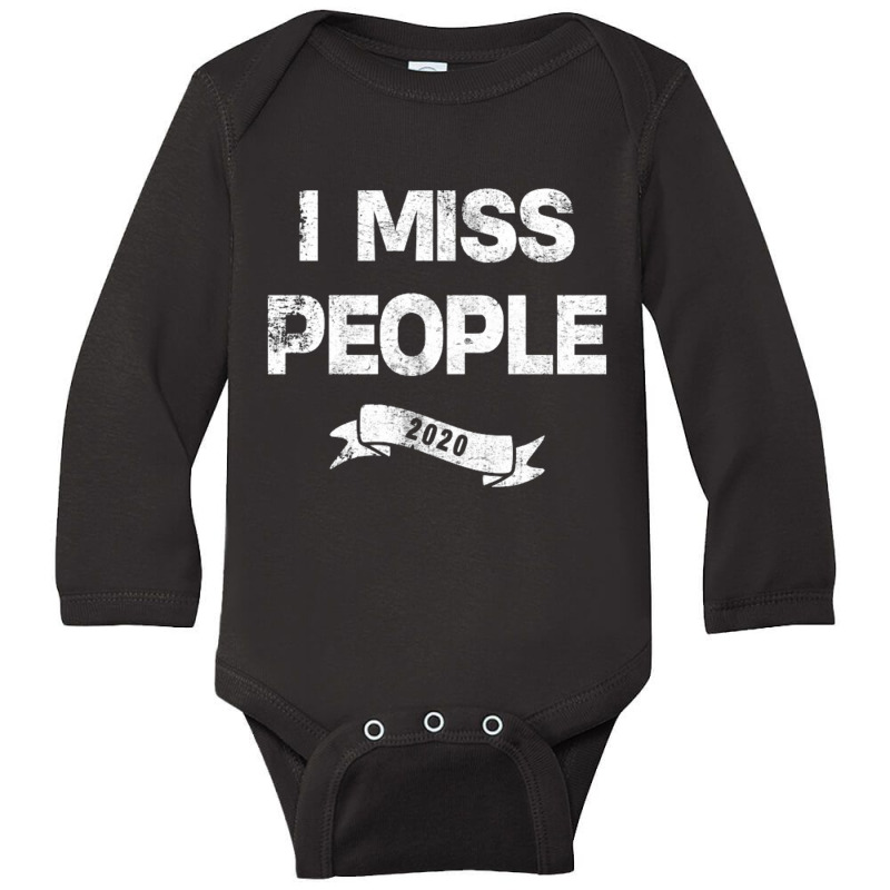 I Miss People 2020 For Dark Long Sleeve Baby Bodysuit by nbobatiga | Artistshot