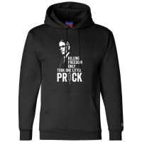 Killing Freedom Only Took One Little Prick Champion Hoodie | Artistshot