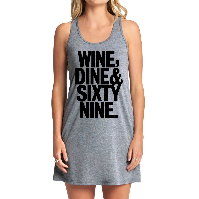 Wine Dine And 69 Sixtynine Tank Dress by ShopYes | Artistshot