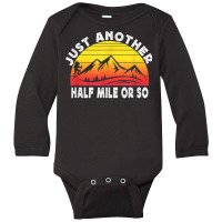 Hiking Funny Hiking Just Another Half Mile Or So Retro Hiking Long Sleeve Baby Bodysuit | Artistshot