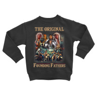 Original Founding Fathers Native American T Shirt Toddler Sweatshirt | Artistshot