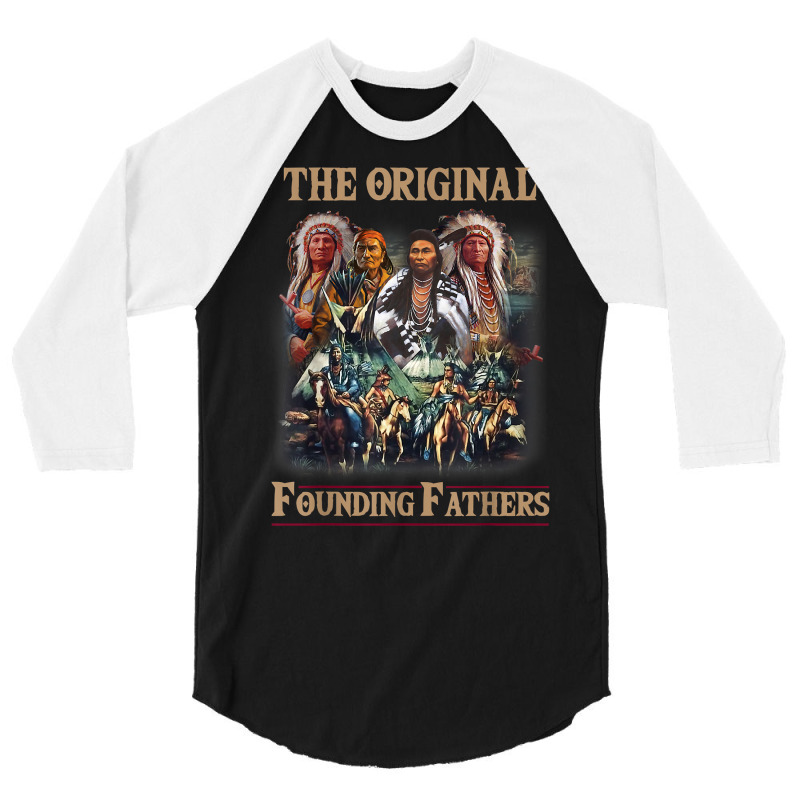 Original Founding Fathers Native American T Shirt 3/4 Sleeve Shirt | Artistshot