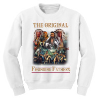 Original Founding Fathers Native American T Shirt Youth Sweatshirt | Artistshot