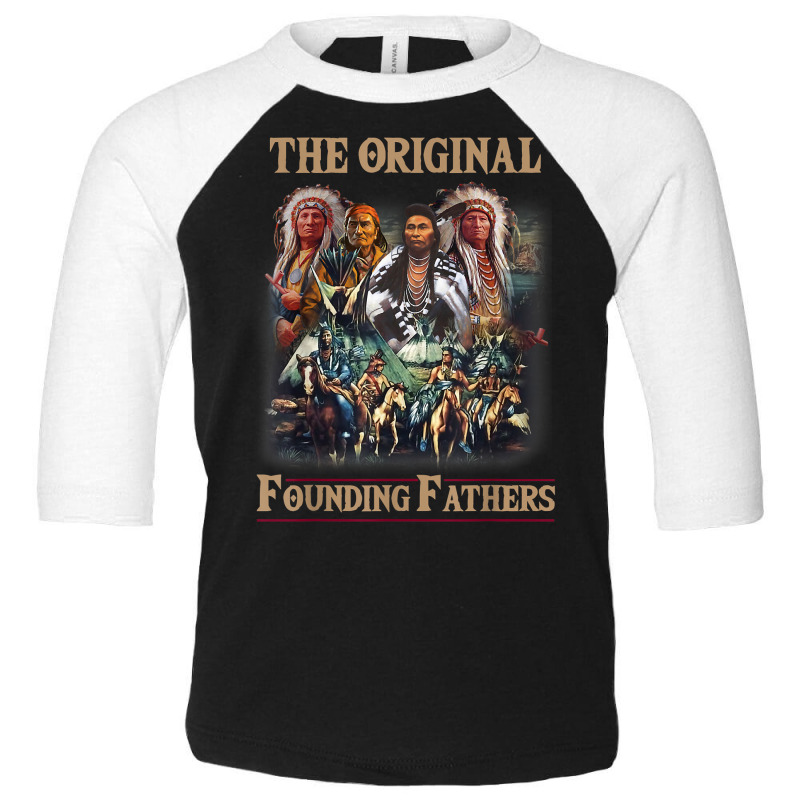 Original Founding Fathers Native American T Shirt Toddler 3/4 Sleeve Tee | Artistshot