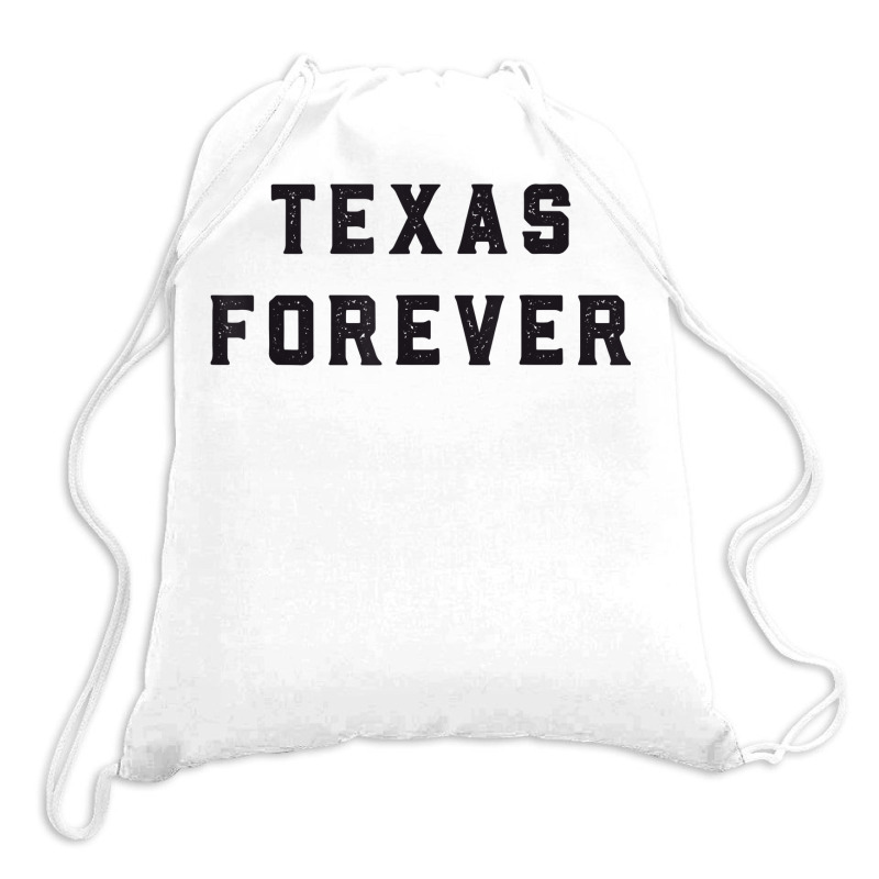 Texas Forever Shirt  Distressed Bold Design Drawstring Bags | Artistshot