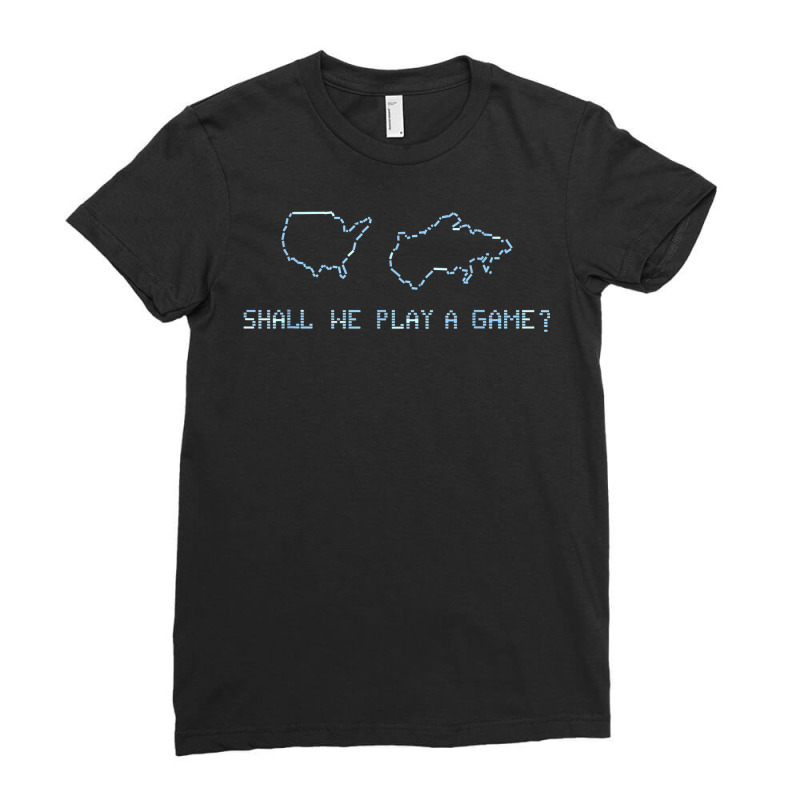 Shall We Play A Game Wargames Gaming T Shirt Ladies Fitted T-Shirt by copedoire | Artistshot