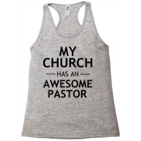 My Church Has An Awesome Pastor Christian T Shirt Racerback Tank | Artistshot