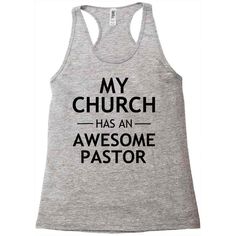 My Church Has An Awesome Pastor Christian T Shirt Racerback Tank by heartlytreleven | Artistshot