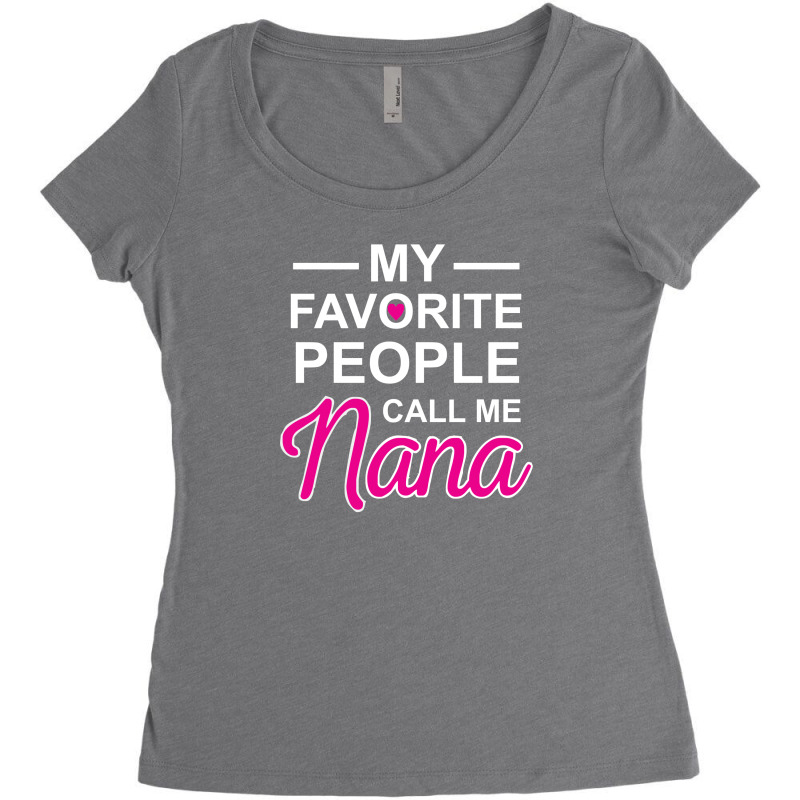 My Favorite People Call Me Nana Cute Women's Triblend Scoop T-shirt by CUSER388 | Artistshot