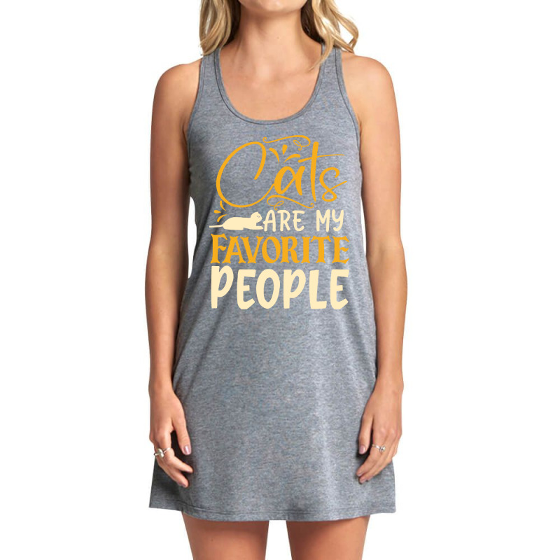 Cats T Shirt Cats Are My Favorite People T Shirt (1) Tank Dress by flatleykelsi890 | Artistshot