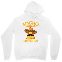 Nacho Average Detective Investigator Informer Cinco De Mayo T Shirt Unisex Hoodie | Artistshot