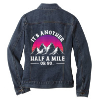 Hiking Hikers Hiking Another Half Mile Or So Hike Hiking Lovers Ladies Denim Jacket | Artistshot