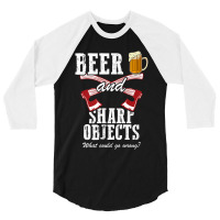 Lumberjack Beer And Sharp Objects Axe Throwing Funny Lumberjack Dad 3/4 Sleeve Shirt | Artistshot