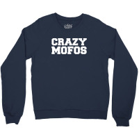 Crazy Mofos Crewneck Sweatshirt | Artistshot