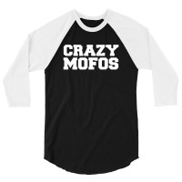 Crazy Mofos 3/4 Sleeve Shirt | Artistshot