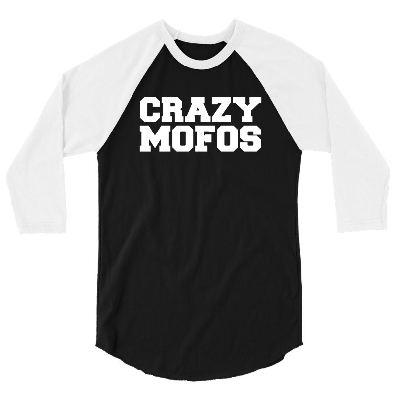 Crazy Mofos 3/4 Sleeve Shirt | Artistshot