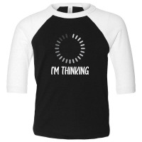 Iam Thinking (2) Toddler 3/4 Sleeve Tee | Artistshot