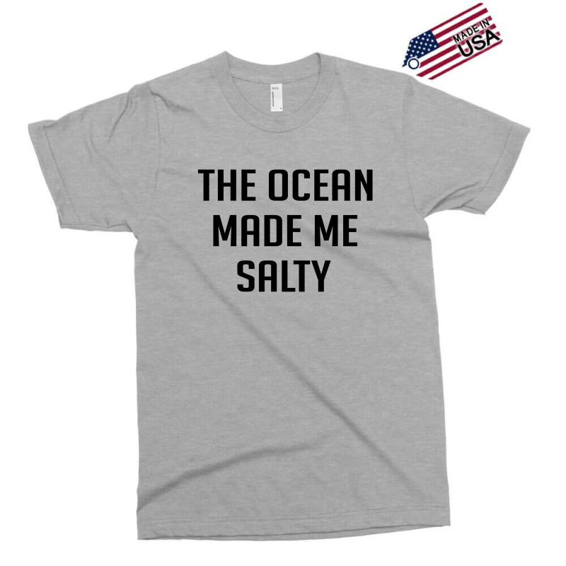 The Ocean Made Me Salty Exclusive T-shirt | Artistshot