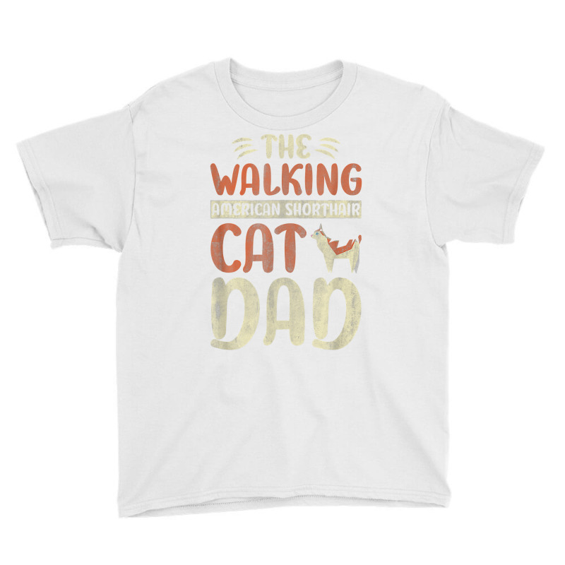 He Walking American Shorthair Cat Dad Kitty Cat Walking T Shirt Youth Tee by belewomritans | Artistshot