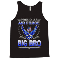 Air Force Proud Us Air Force Proud Big Bro Proud Air Force T Shirt Tank Top | Artistshot