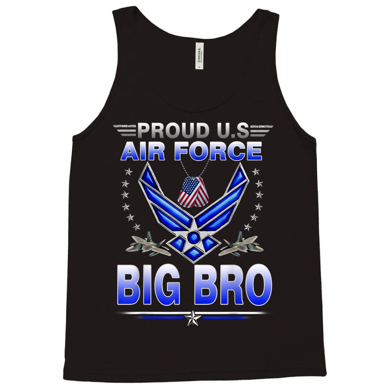 Air Force Proud Us Air Force Proud Big Bro Proud Air Force T Shirt Tank Top by lelalucin | Artistshot