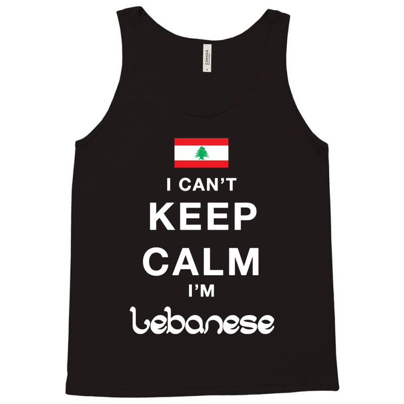 I Cant Keep Calm Im Lebanese Tank Top by Lumintu Art | Artistshot