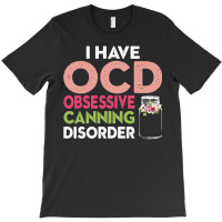 Womens Farm Fresh Ocd Obsessive Canning Disorder Funny Water Bath Prem T-shirt | Artistshot