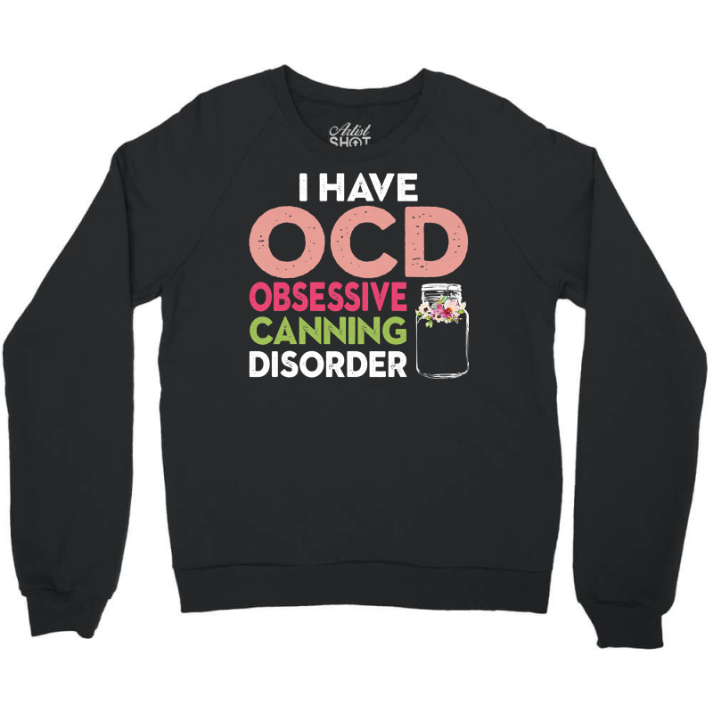 Womens Farm Fresh Ocd Obsessive Canning Disorder Funny Water Bath Prem Crewneck Sweatshirt | Artistshot