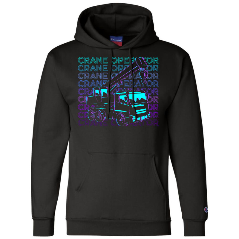 Crane Operator T  Shirt Crane Operator Retro Gift T  Shirt Champion Hoodie | Artistshot