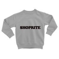 Shoprite Toddler Sweatshirt | Artistshot