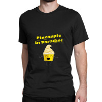 Pineapple In Paradise Classic T-shirt | Artistshot