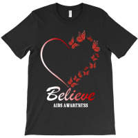 Believe Aids Awareness For Dark T-shirt | Artistshot