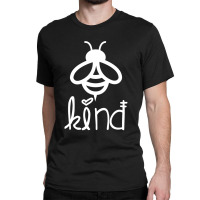 Bee Kind Classic T-shirt | Artistshot