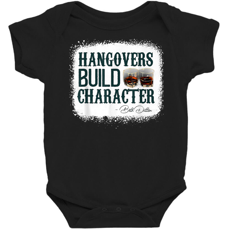 Hangovers Build Character Funny Quote Classic Costume T Shirt Baby Bodysuit | Artistshot