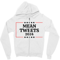 Election Mean Tweets 2024 Zipper Hoodie | Artistshot