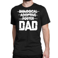 Mens Biological Adoptive Foster Dad Adoption Love Father T Shirt Classic T-shirt | Artistshot