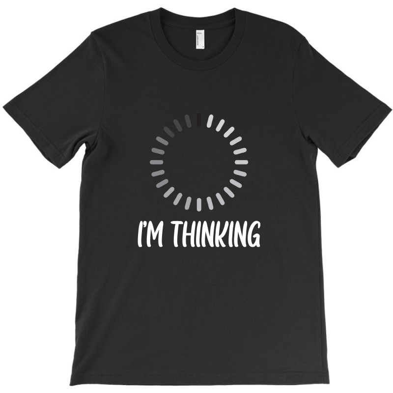 Iam Thinking (white Text) T-shirt | Artistshot