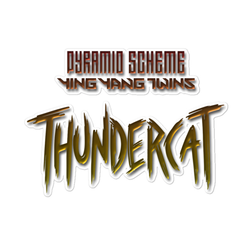 Pyramid Scheme & Ying Yang Twins – Thundercat Sticker | Artistshot