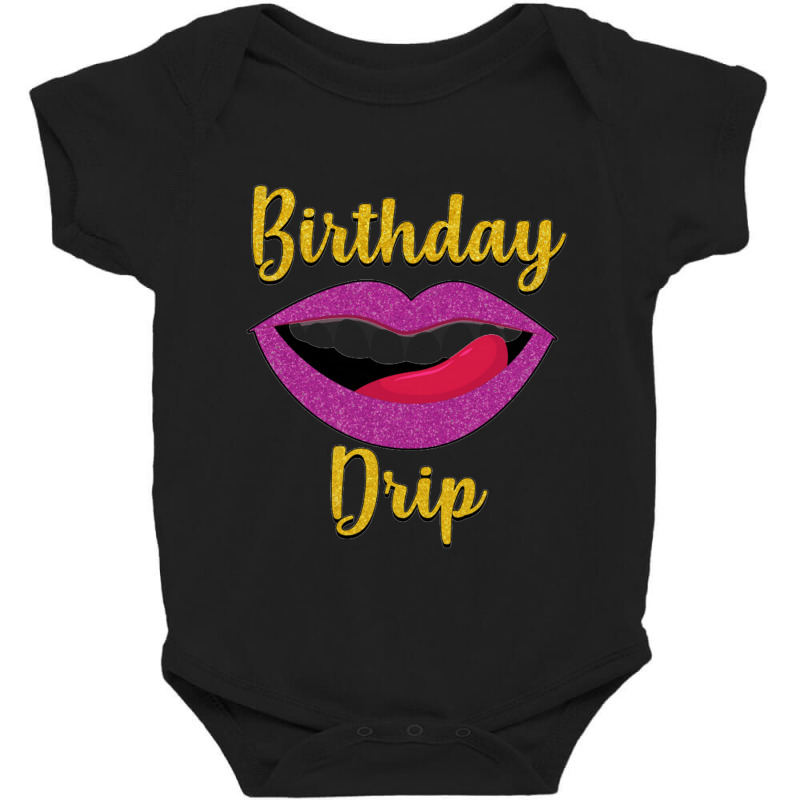 Birthday Drip Baby Bodysuit | Artistshot