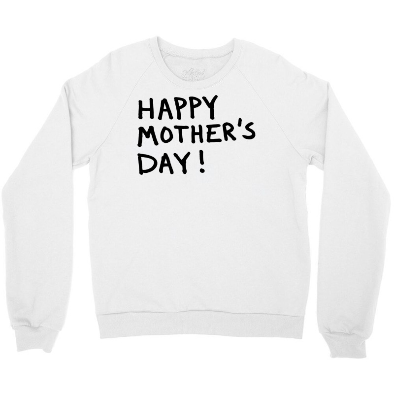 Happy Mothers Crewneck Sweatshirt | Artistshot