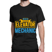 Mechanic Elevator Mechanic Maintenance Work Technician Novelty Classic T-shirt | Artistshot