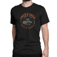 Fred S Shed  Bait Tackle Classic T-shirt | Artistshot